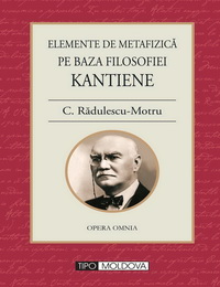 coperta carte elemente de metafizica pe baza filosofiei kantiene de c. radulescu-motru